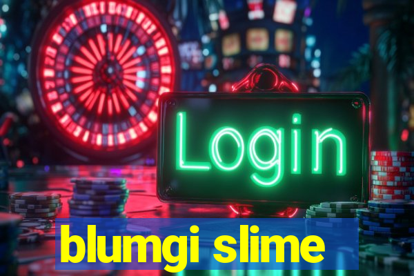 blumgi slime